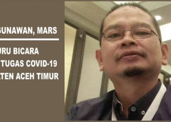 Jubir Gugus Tugas COVID-19 Aceh Timur : “3 Warga Positif, Pasien Bek Batat”