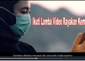 Tunggu Apa Lagi, Menangkan Hadiah 1 Miliar Lomba Video Memeriahkan HUT RI Ditengah Pandemi COVID-19