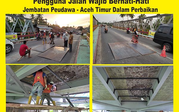 Wajib Berhati-Hati, Jembatan Peudawa Sedang Dalam Perbaikan